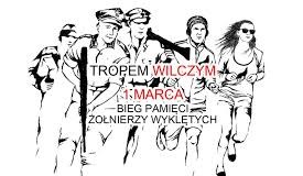 Pobiegną dla żołnierzy wyklętych - Tropem Wilczym
