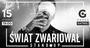 Świat Zwariował - Premierowy program Dariusza Gatniejewskiego już 15 stycznia 2022 roku w Klubie Antrakt