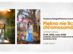 Wystawa fotografii Doroty Krawieckiej - „Piękno nie liczy chromosomów”