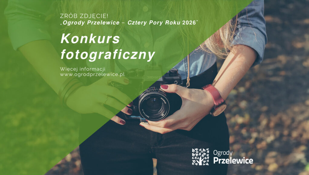 Konkurs fotograficzny „Ogrody Przelewice – Cztery Pory Roku 2026”