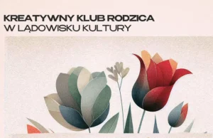 Kwiatowe instalacje 3D - rodzinne warsztaty w Lądowisku Kultury