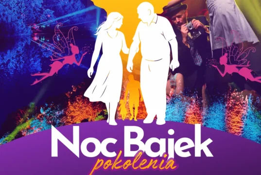 Noc Bajek Pokolenia w Ogrodach Przelewice