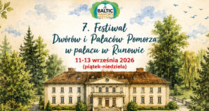 Festiwal Dworów i Pałaców Pomorza blisko Słupska – Runowo 11–13 września