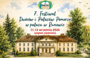 Festiwal Dworów i Pałaców Pomorza blisko Słupska – Runowo 11–13 września