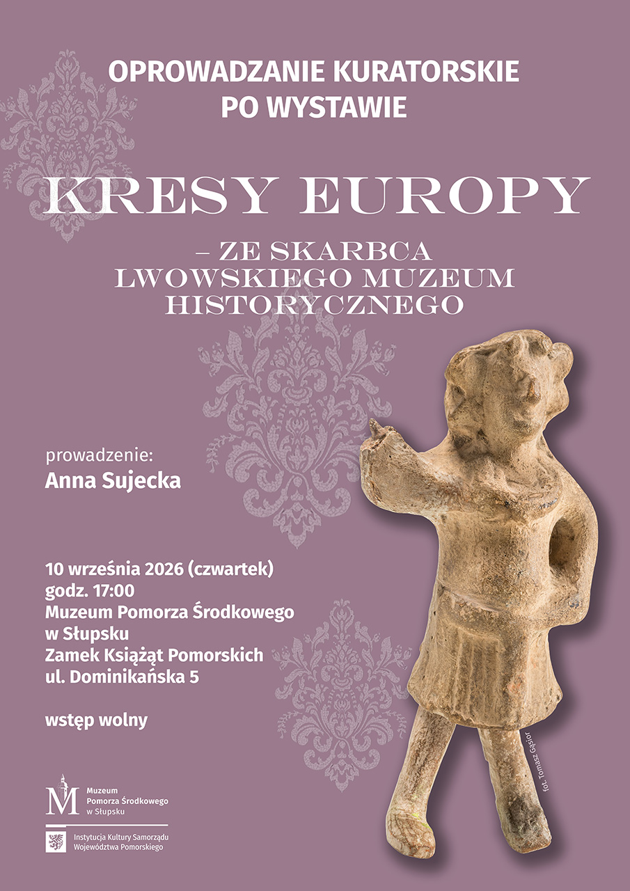 Oprowadzanie kuratorskie po wystawie: „Kresy Europy. Ze skarbca Lwowskiego Muzeum Historycznego”